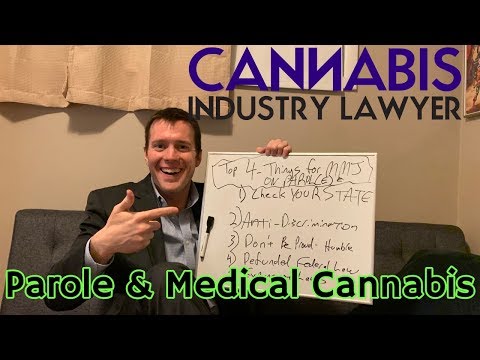 Cannabis Legalization News – Parole & Medical Marijuana
