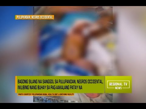 Regional TV News: Sanggol, Nailibing ng Buhay
