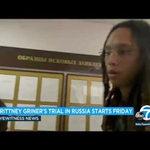 Brittney Griner’s trial in Russia starts July 1 | ABC7